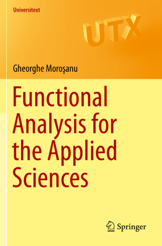 Functional Analysis For The Applied Sciences 1st Ed Moroanu