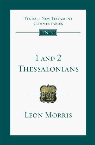 1 And 2 Thessalonians An Introduction And Commentary North American Version Morris