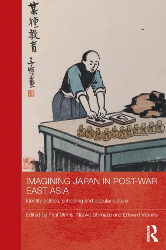 Imagining Japan In Postwar East Asia Paul Morris Edward Vickers