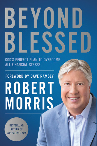 Beyond Blessed Gods Perfect Plan To Overcome All Financial Stress Morris
