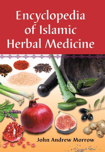 Encyclopedia Of Islamic Herbal Medicine John Andrew Morrow
