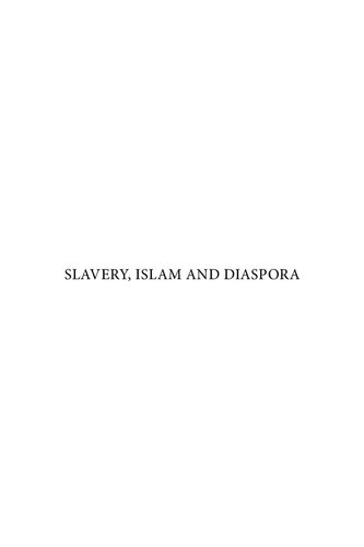 Slavery Islam And Diaspora First Printing Behnaz A Mirzai Editor Ismael Musah Montana Editor Paul E Lovejoy Editor
