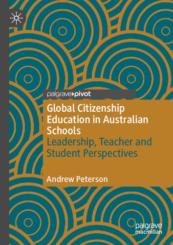 Global Citizenship Education In Australian Schools Leadership Teacher And Student Perspectives 1st Edition Andrew Peterson