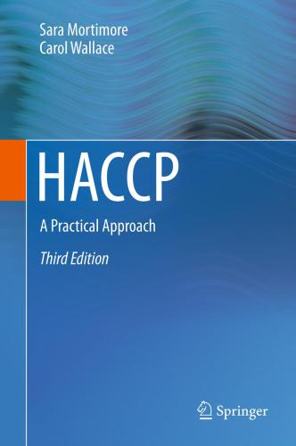 Haccp A Practical Approach Revisited With A View Of Food Safety Risk Reduction Third Edition Mortimore