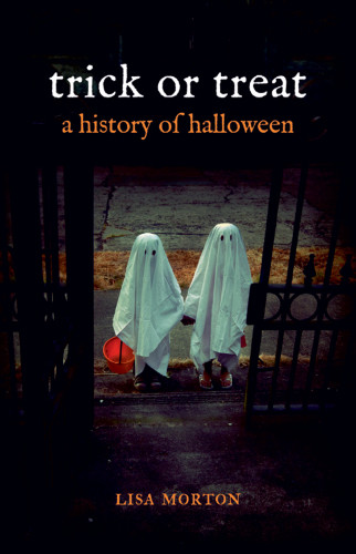Trick Or Treat A History Of Halloween First Paperback Edition Morton