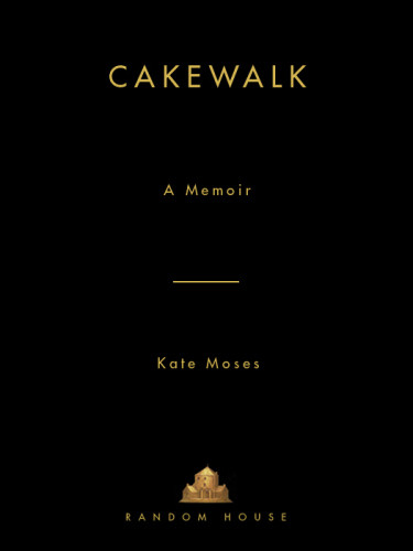 Cakewalk A Memoir Moses Kate