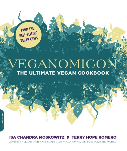 Veganomicon The Ultimate Vegan Cookbook Moskowitz Isa Chandraromero
