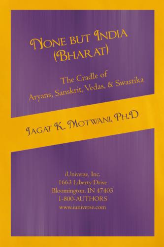 None But India The Cradle Of Aryans Sanskrit Vedas Swastika Aryan Invasion Of India And Motwani