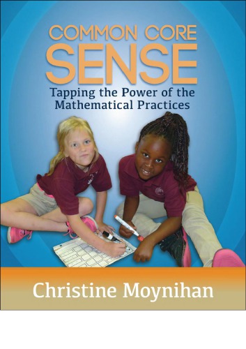 Common Core Sense Tapping The Power Of The Mathematical Practices Moynihan