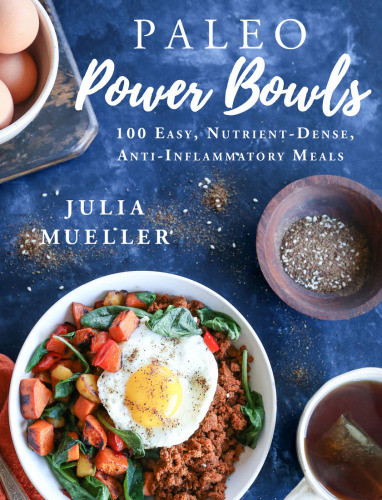 Paleo Power Bowls Julia Mueller