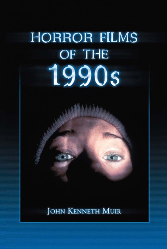 Horror Films Of The 1990s Muir John Kenneth