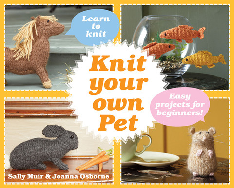 Knit Your Own Pet Easy Projects For Beginners 3rd Edition Muir