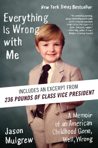 Everything Is Wrong With Me A Memoir Of An American Childhood Gone Well Wrong Mulgrew