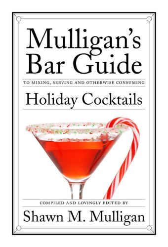 Holiday Cocktails Shawn Mulligan
