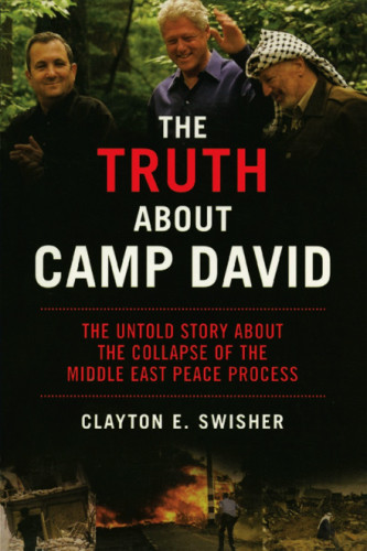 The Truth About Camp David Clayton E Swisher