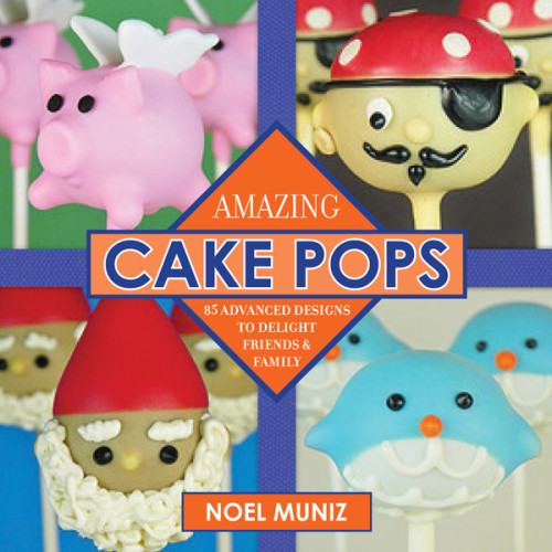 Amazing Cake Pops 85 Advanced Designs To Delight Friends And Family Muniz