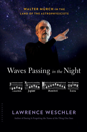 Waves Passing In The Night Walter Murch In The Land Of The Astrophysicists Murch