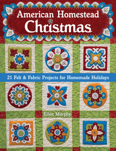 American Homestead Christmas 21 Felt Fabric Projects For Homemade Holidays Murphy