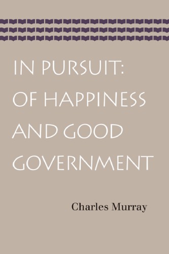 In Pursuit Of Happiness And Good Government Murray Charles A