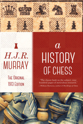 A History Of Chess H J R Murray