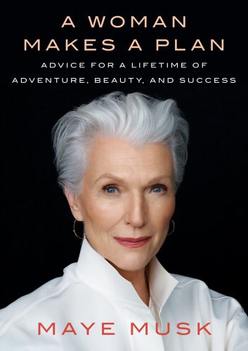 A Woman Makes A Plan Advice For A Lifetime Of Beauty Adventure And Success Musk