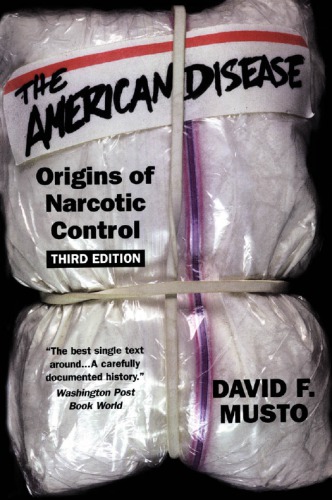 The American Disease Origins Of Narcotic Control 3rd Edition Musto