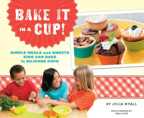 Bake It In A Cup Julia Myall