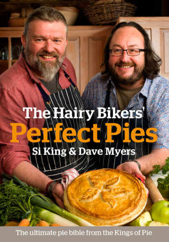 The Hairy Bikers Perfect Pies The Hairy Bikers Dave Myers Si King