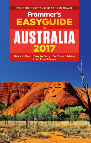 Frommers Easyguide To Australia 2017 4th Edition Mylne Lee
