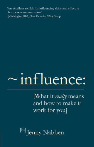 Influence What It Really Means And How To Make It Work For You One Edition Nabben