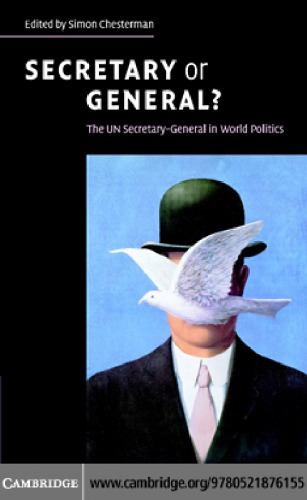 Secretary Or General The Un Secretarygeneral In World Politics Naciones Unidas Secretariado Generalnaciones Unidas Secretario Generalvereinte Nationenchesterman
