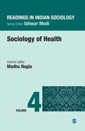 Readings In Indian Sociology Volume Iv Sociology Of Health 1st Ed Nagla