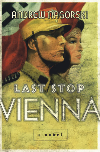 Last Stop Vienna Nagorski Andrew