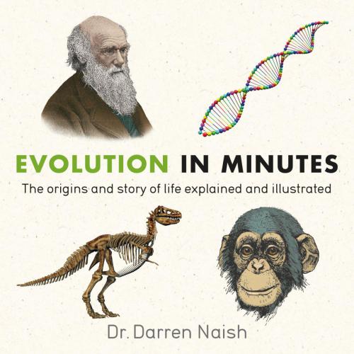 Evolution In Minutes Darren Naish