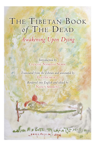 The Tibetan Book Of The Dead Awakening Upon Dying Namkhai Norbukarmaglipapadma Sambhavaguarisco