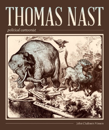 Thomas Nast Political Cartoonist Paperback Edition Nast Thomasvinson