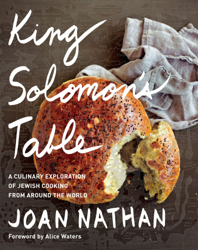 King Solomons Table A Culinary Exploration Of Jewish Cooking From Around The World Joan Nathan
