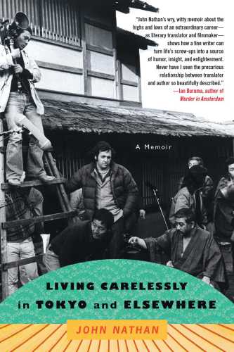 Living Carelessly In Tokyo And Elsewhere A Memoir Nathan John