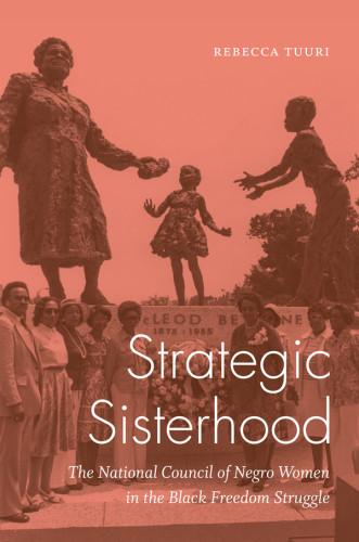 Strategic Sisterhood The National Council Of Negro Women In The Black Freedom Struggle National Council Of Negro Womentuuri