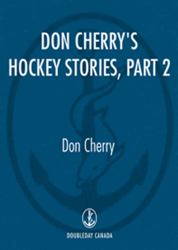 Don Cherrys Hockey Stories Part 2 National Hockey Leaguecherry