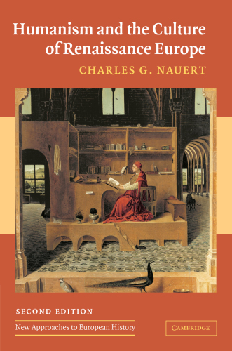 Humanism And The Culture Of Renaissance Europe 2nd Updated Ed Charles Garfield Nauert