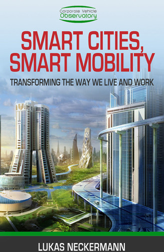 Smart Cities Smart Mobility Transforming The Way We Live And Work Neckermann Lukas