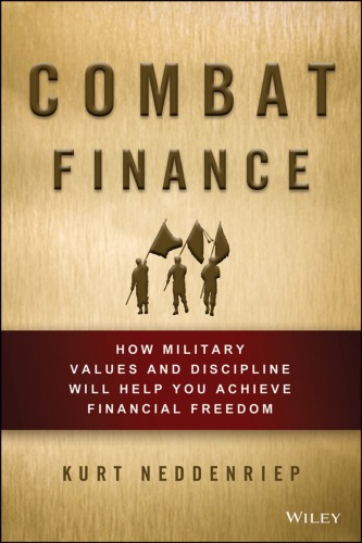 Combat Finance How Military Values And Discipline Will Help You Achieve Financial Freedom Neddenriep