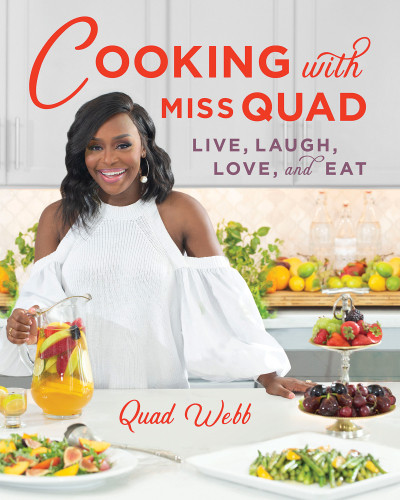 Cooking With Miss Quad Live Laugh Love And Eat 1st Edition Quad Webblunceford