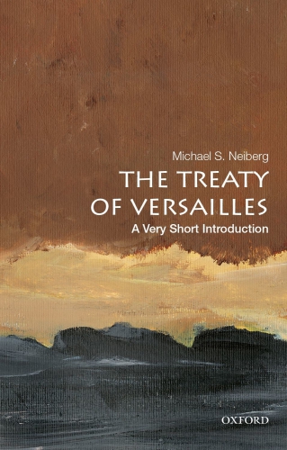 The Treaty Of Versailles A Very Short Introduction Michael S Neiberg