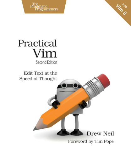 Practical Vim Second Edition Edit Text At The Speed Of Thought 2nd Edition Drew Neil Neil