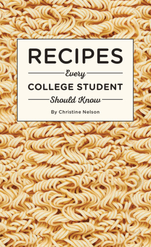 Recipes Every College Student Should Know Nelson Christine