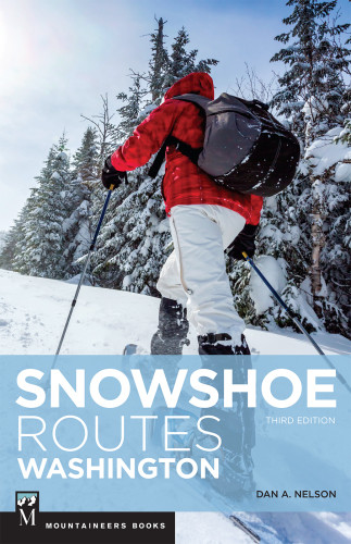 Snowshoe Routes Washington 3rd Edition Nelson Dan A