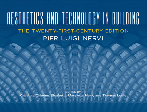 Aesthetics And Technology In Building The Twentyfirstcentury Ed Nervi