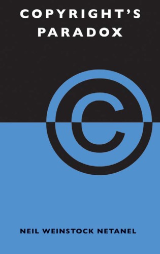 Copyrights Paradox 1 Issued As An Oxford Univ Press Pbk Netanel
